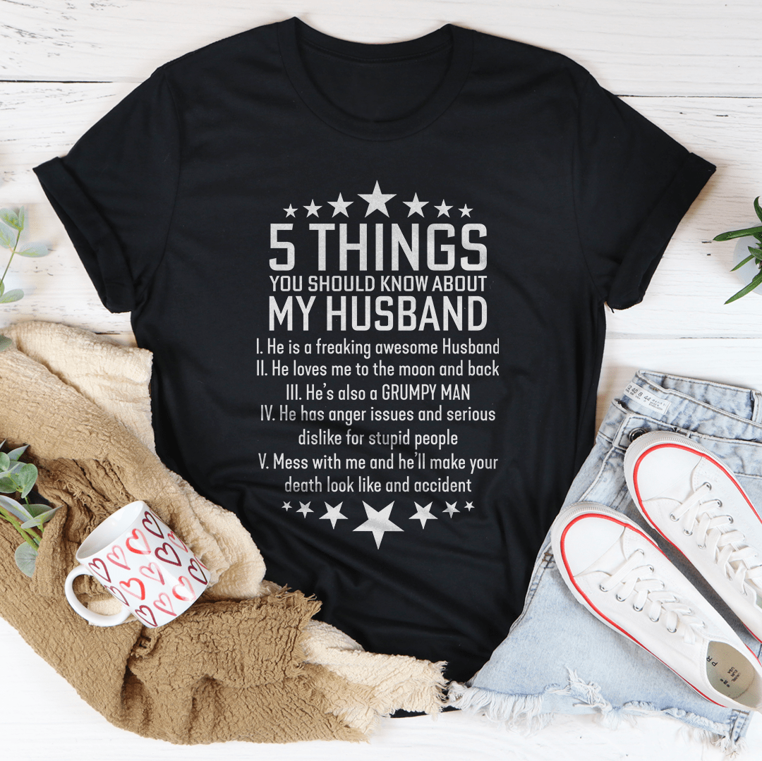 5 Things You Should Know My About My Husband Tee
