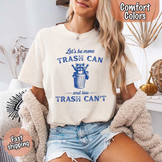 Comfort Colors Lets Be More Trash Can Raccoon T Shirt Adorb Custom Tees