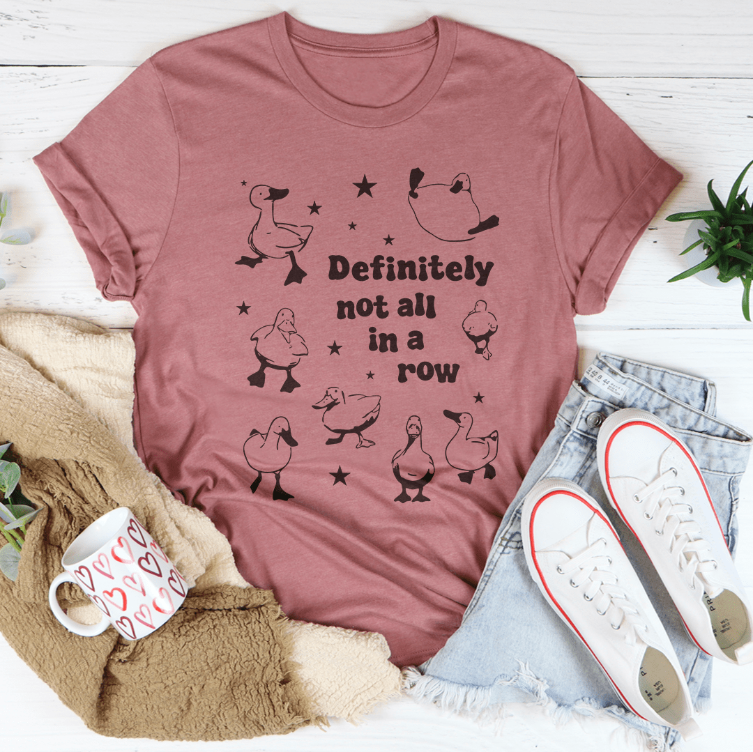 Definitely Not All In A Row Tee - Love Salve