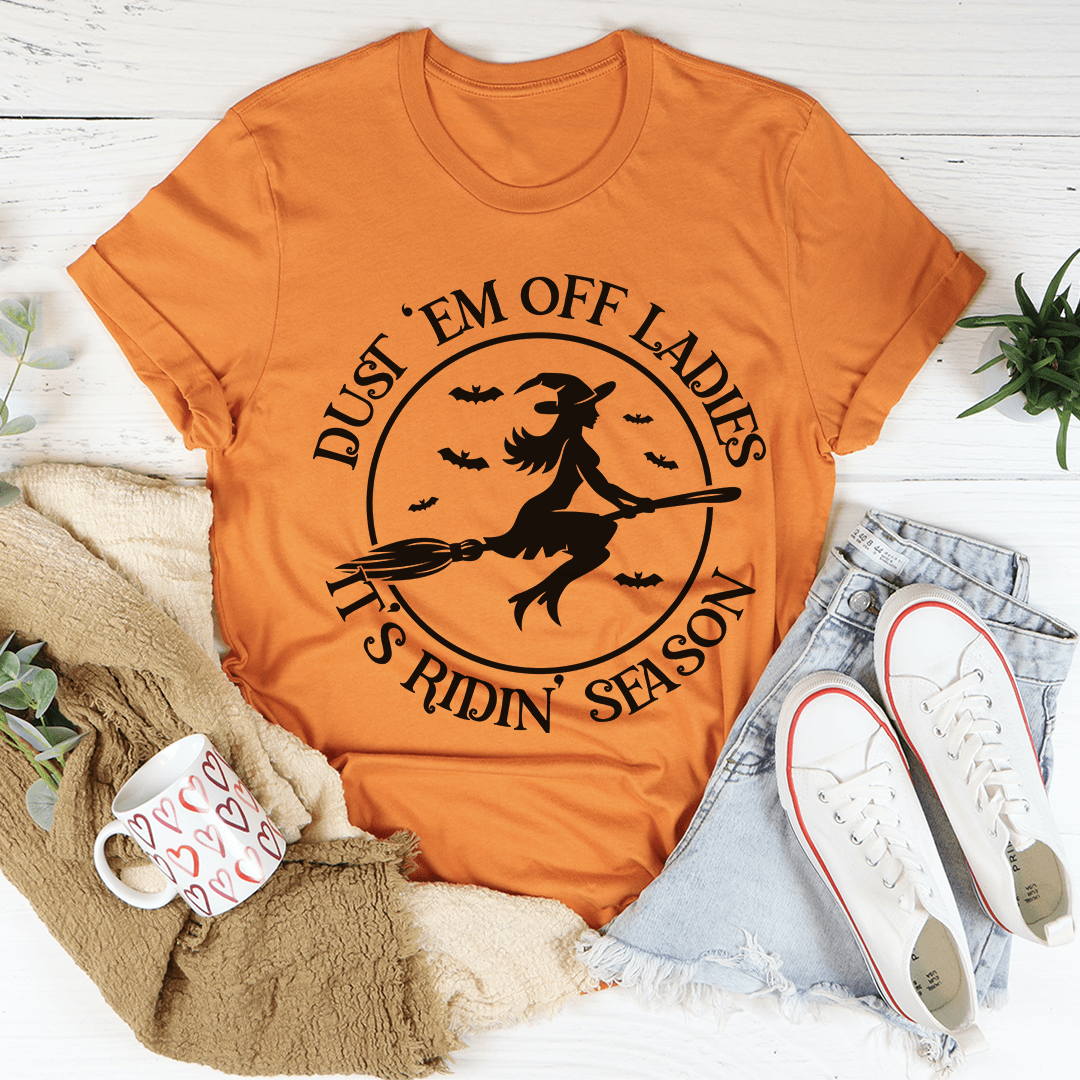 Dust 'em Off Ladies It's Ridin' Season Tee - Love Salve