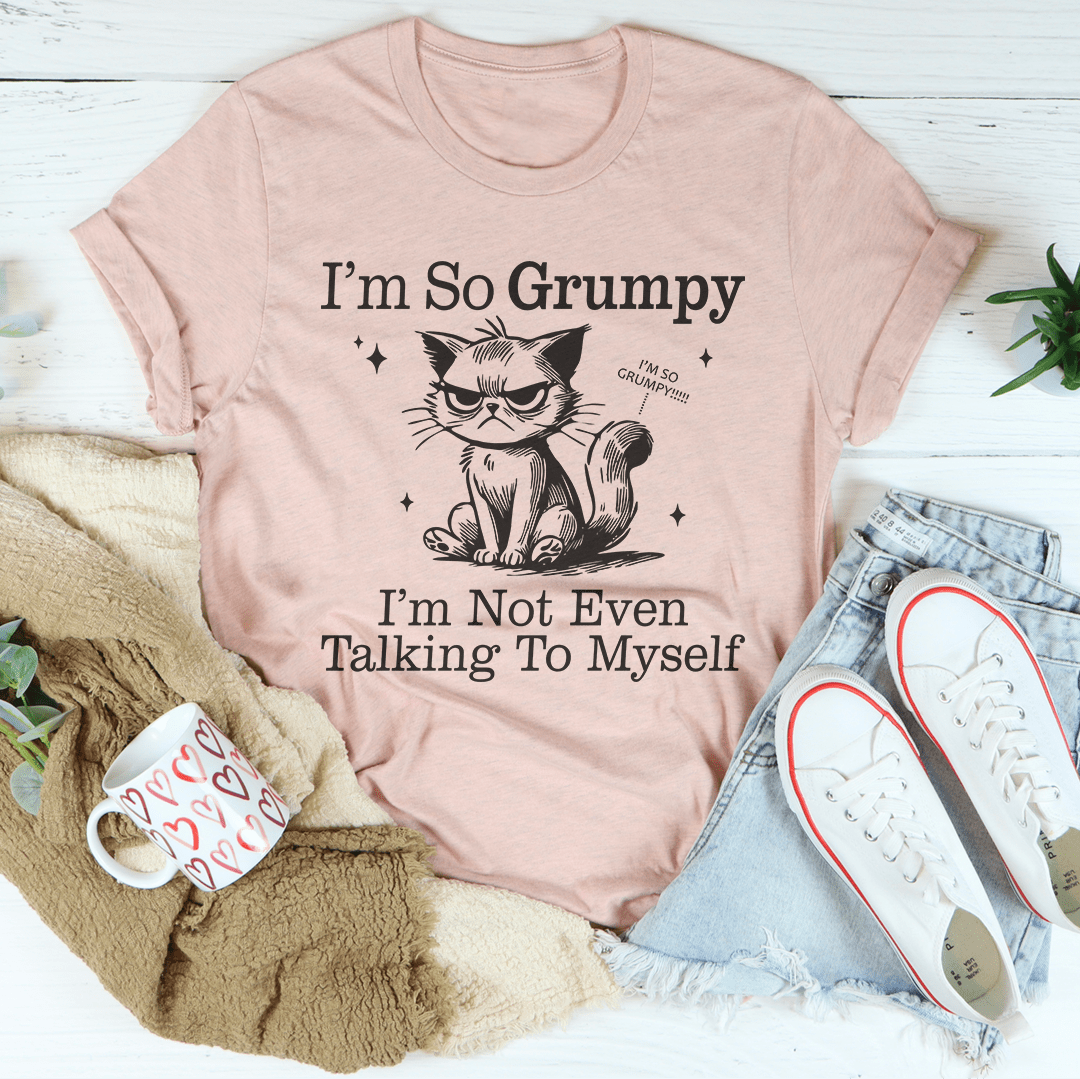 I'm So Grumpy I'm Not Even Talking To Myself Tee - Love Salve