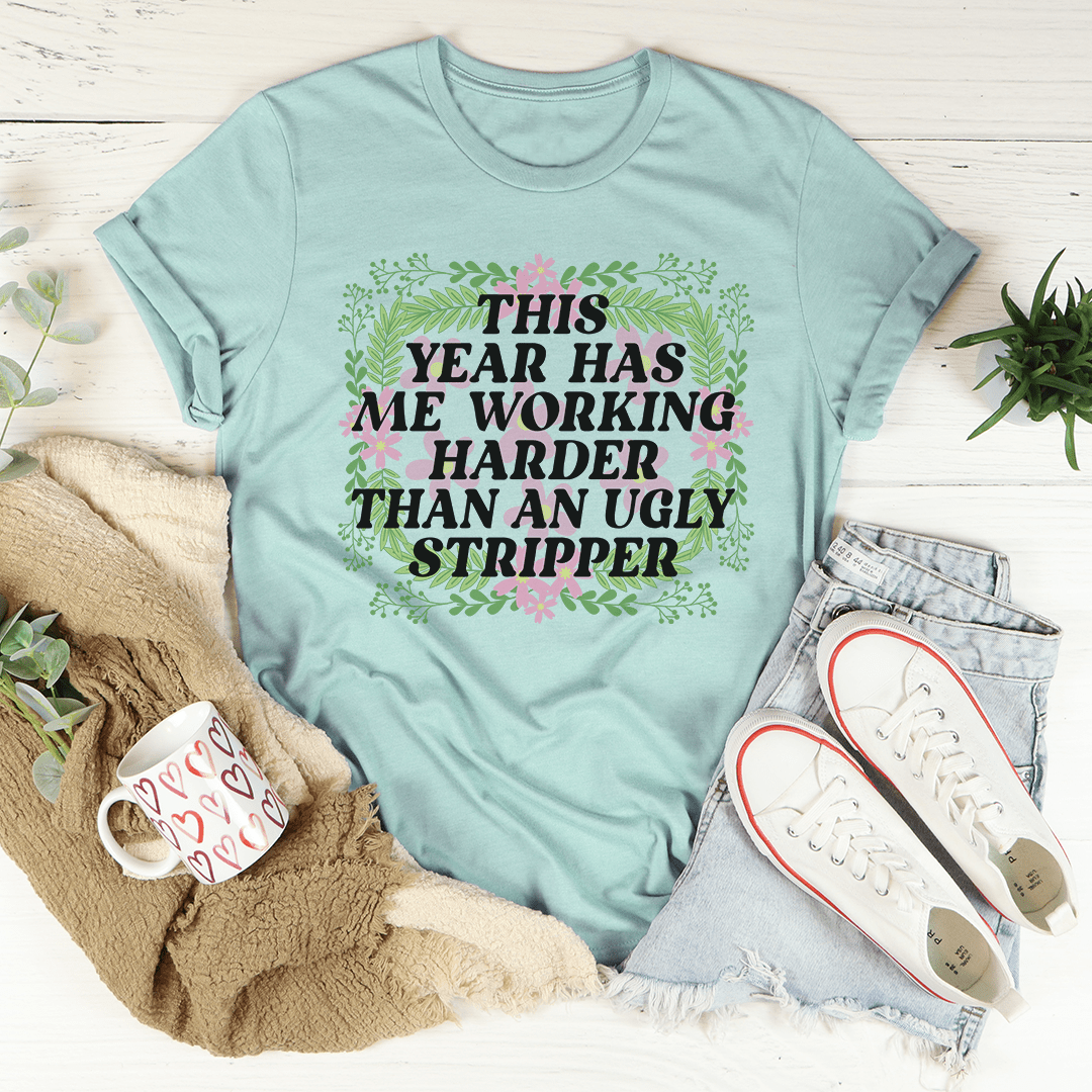 This Year Has Me Working Hard Tee - Love Salve