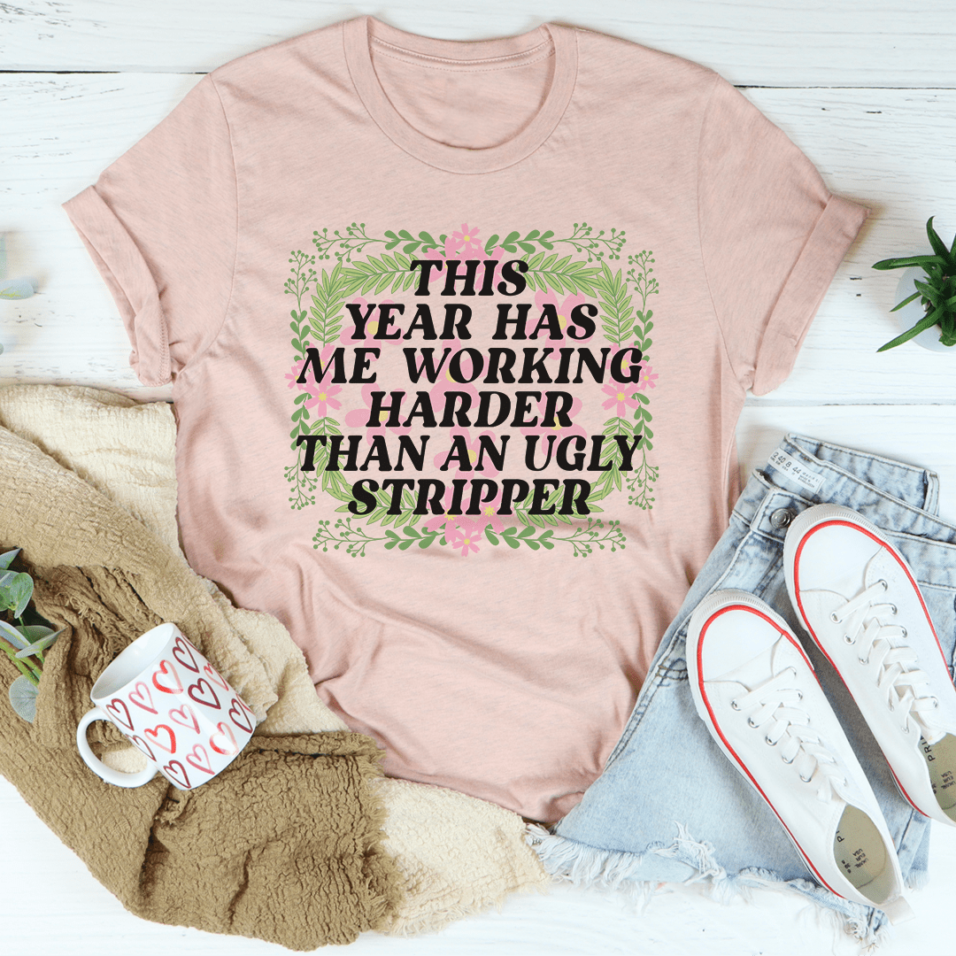 This Year Has Me Working Hard Tee - Love Salve