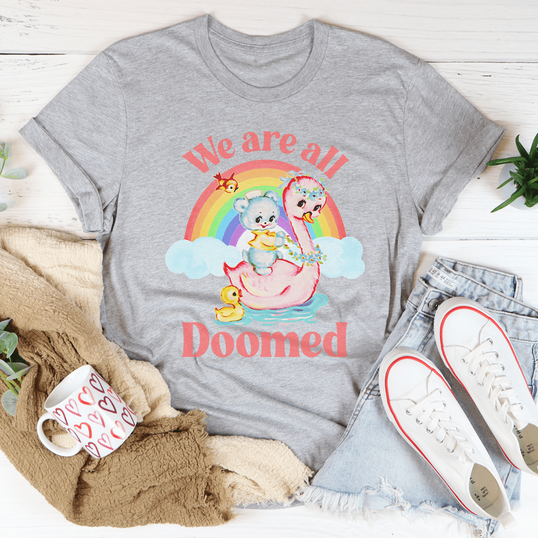 We Are All Doomed Tee