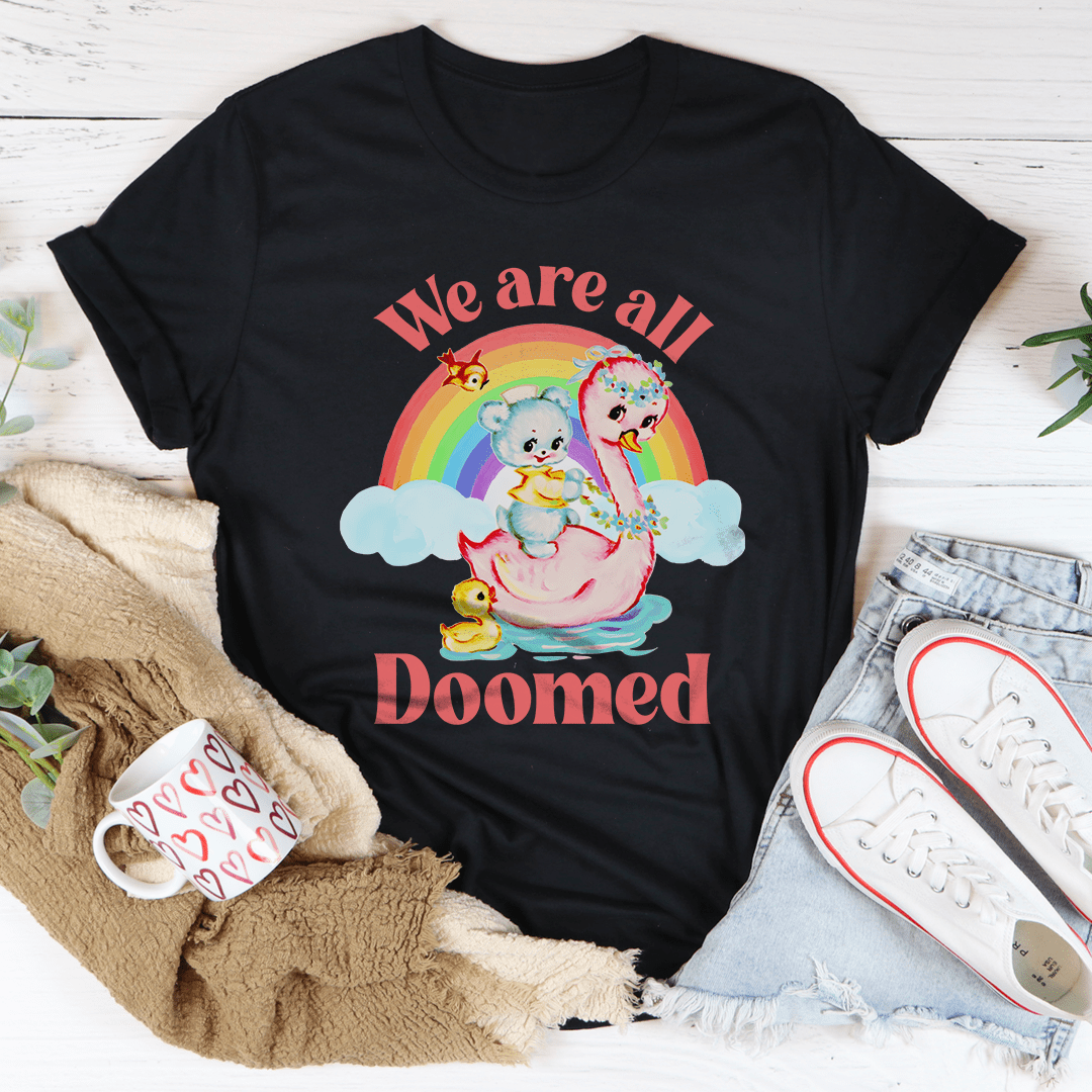 We Are All Doomed Tee