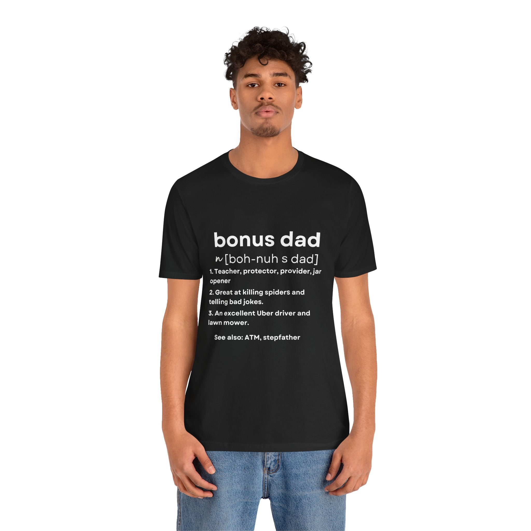 Bonus Dad Definition Tee Funny Heartfelt Straight Up Accurate Gift Shirt Bella Canvas 3001 Solid Black Light Gray White Coco’s Tee Boutique