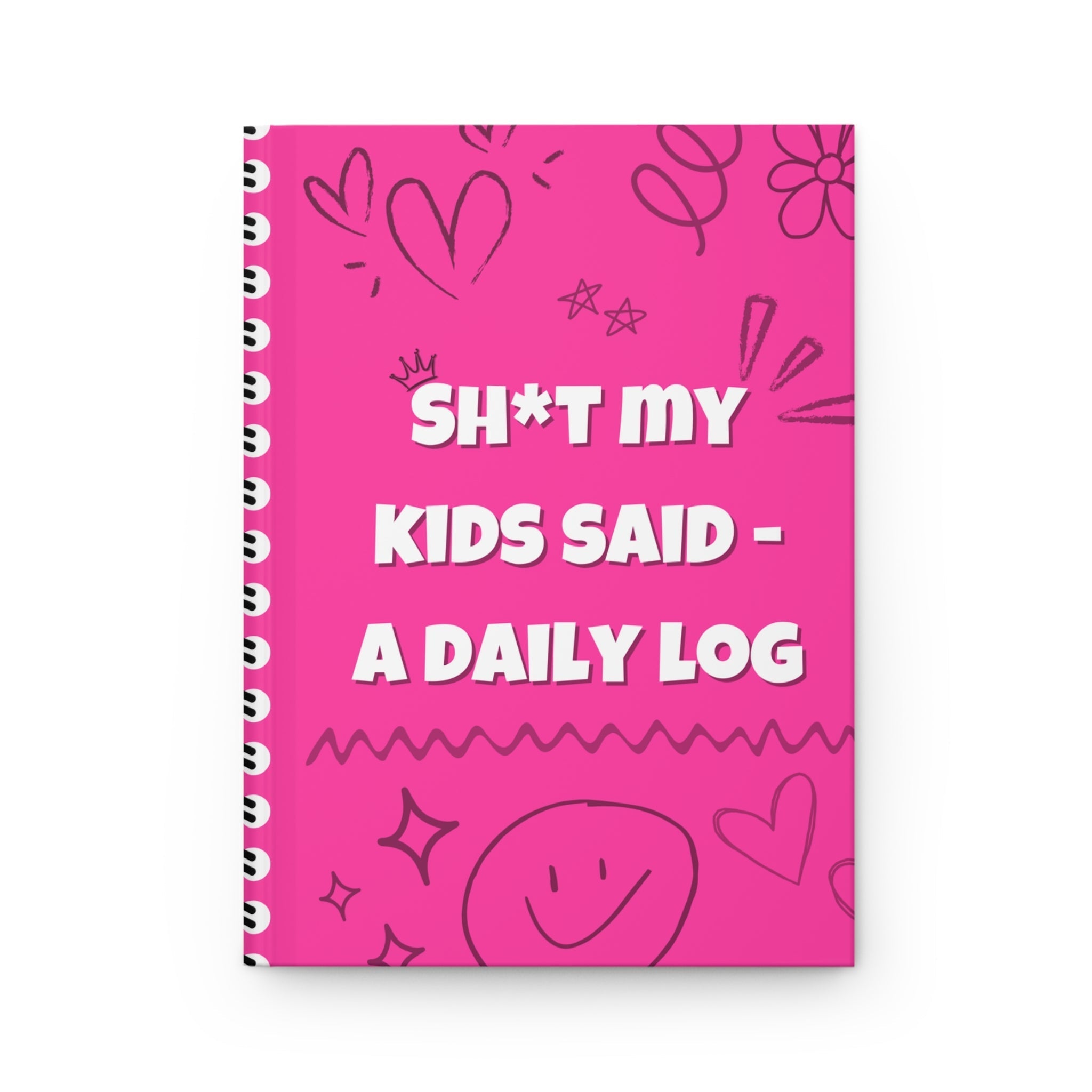 Sh T My Kids Said Hot Pink Daily Log Journal For Parents Documenting Hilarious Moments Coco’s Tee Boutique