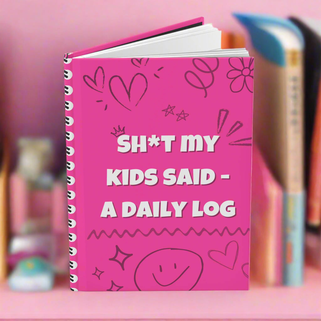Sh T My Kids Said Hot Pink Daily Log Journal For Parents Documenting Hilarious Moments Coco’s Tee Boutique