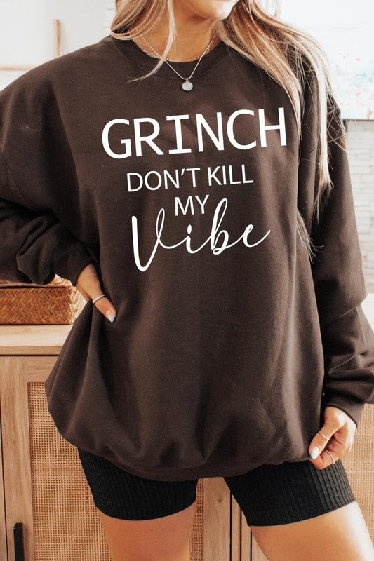 Grinch Don't Kill My Vibe Graphic Sweatshirts