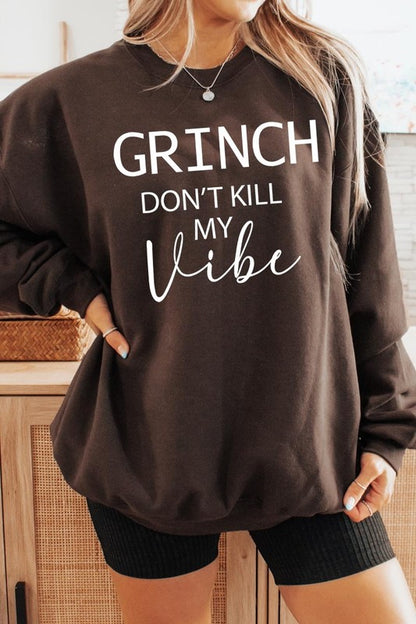 Grinch Don't Kill My Vibe Graphic Sweatshirts