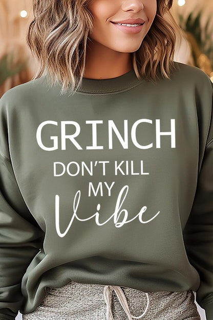 Grinch Don't Kill My Vibe Graphic Sweatshirts