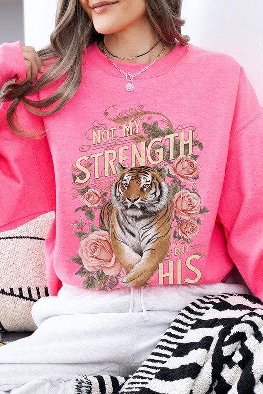 Not My Strength But His Tiger Graphic Sweatshirts