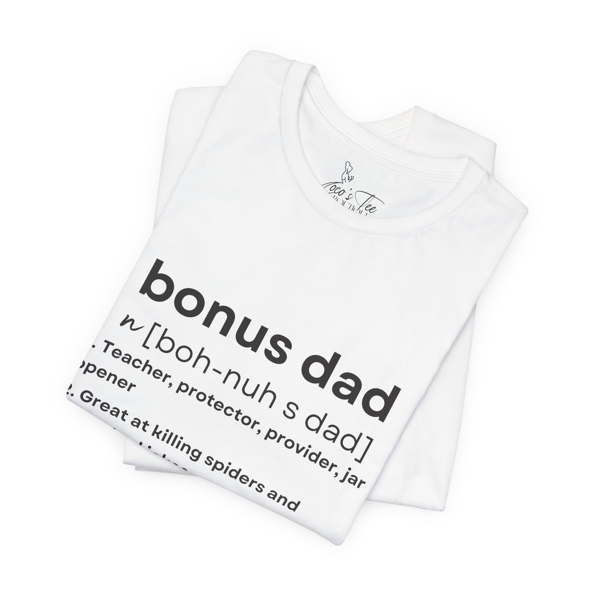 Bonus Dad Definition Tee Funny Heartfelt Straight Up Accurate Gift Shirt Bella Canvas 3001 Solid Black Light Gray White Coco’s Tee Boutique
