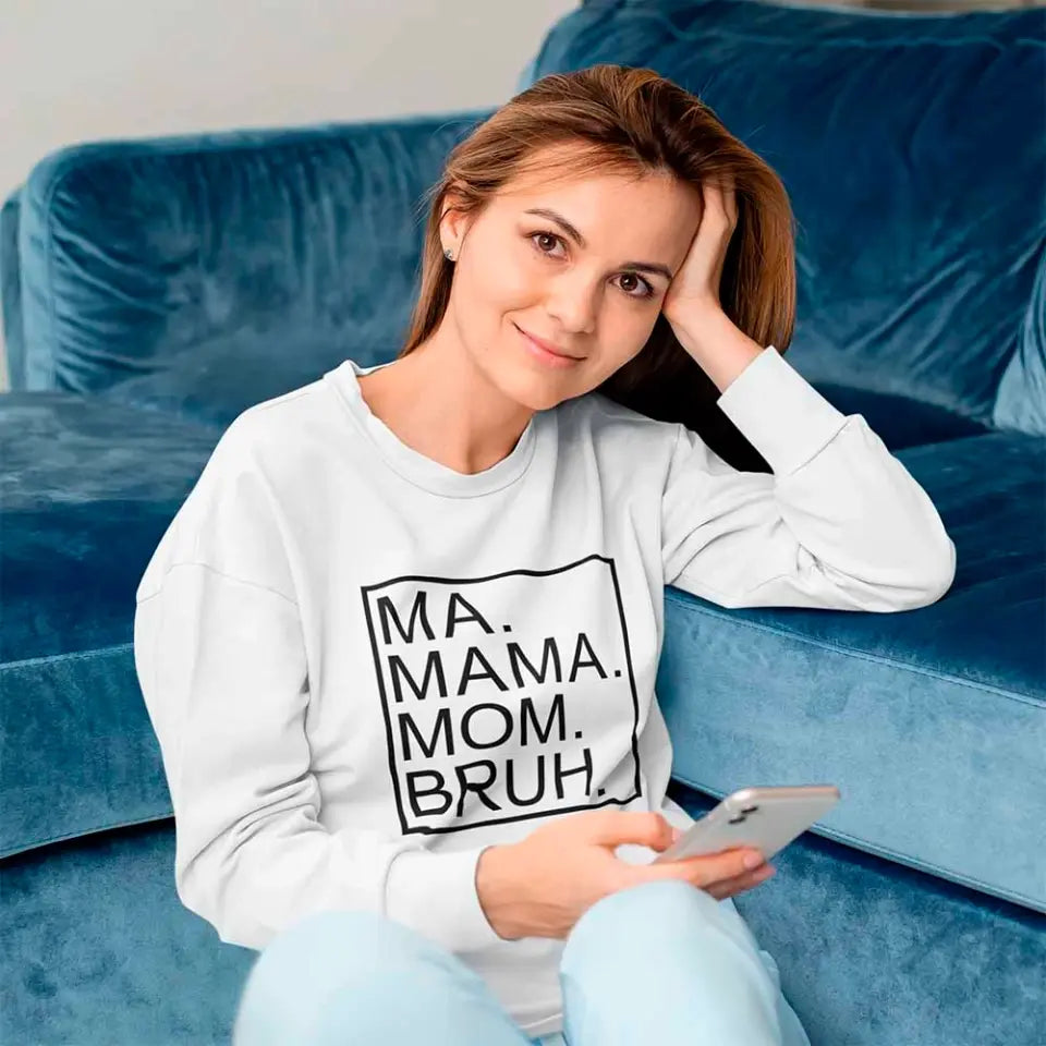 Ma Mama Mom Bruh T-Shirt – Funny Mom Sweatshirt Mother's Day Gift Adorb Custom Tees