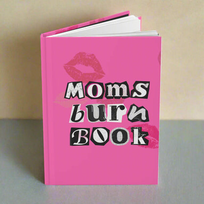 Mom’s Burn Book – Savage Thoughts & Sass Journal