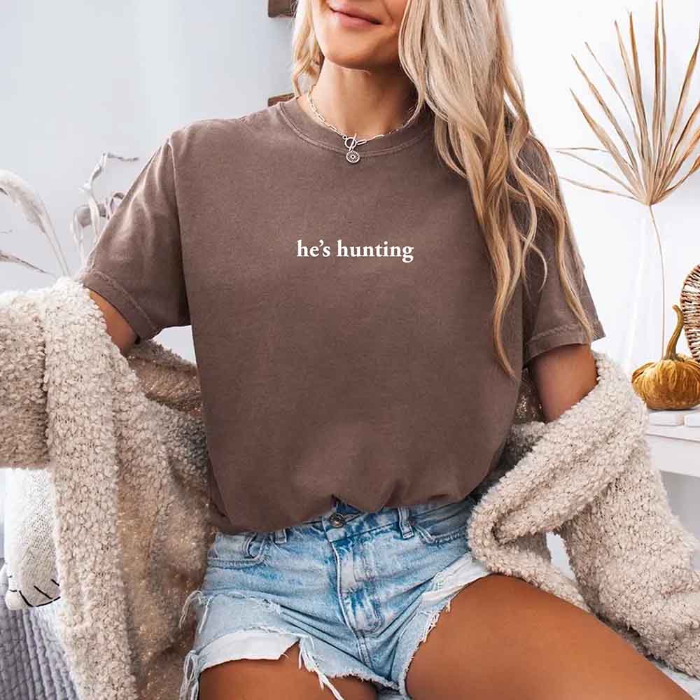 Comfort Colors "He’s Hunting" T-shirt Adorb Custom Tees