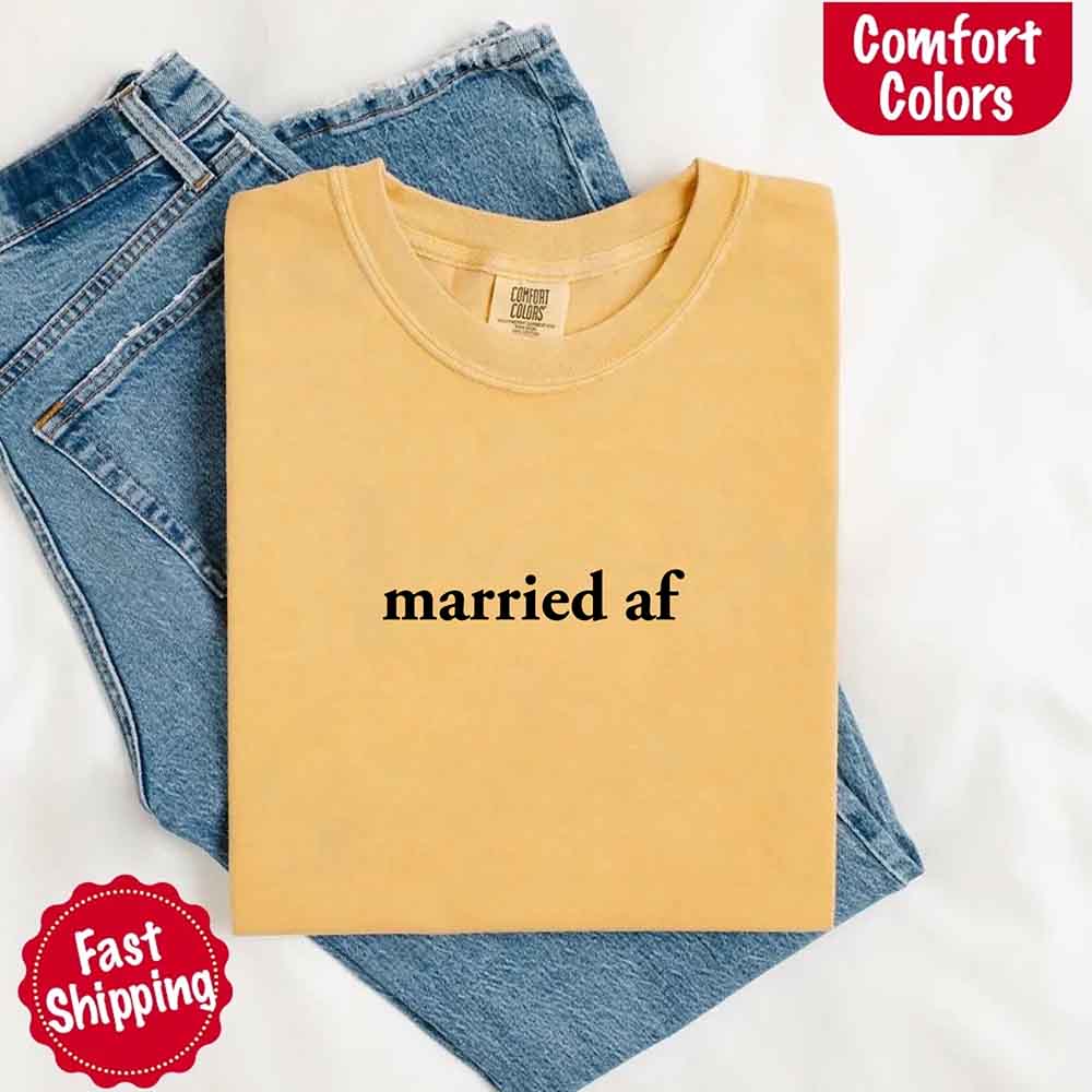 Married AF Comfort Colors T-Shirt, Just Married Couple Tee Adorb Custom Tees