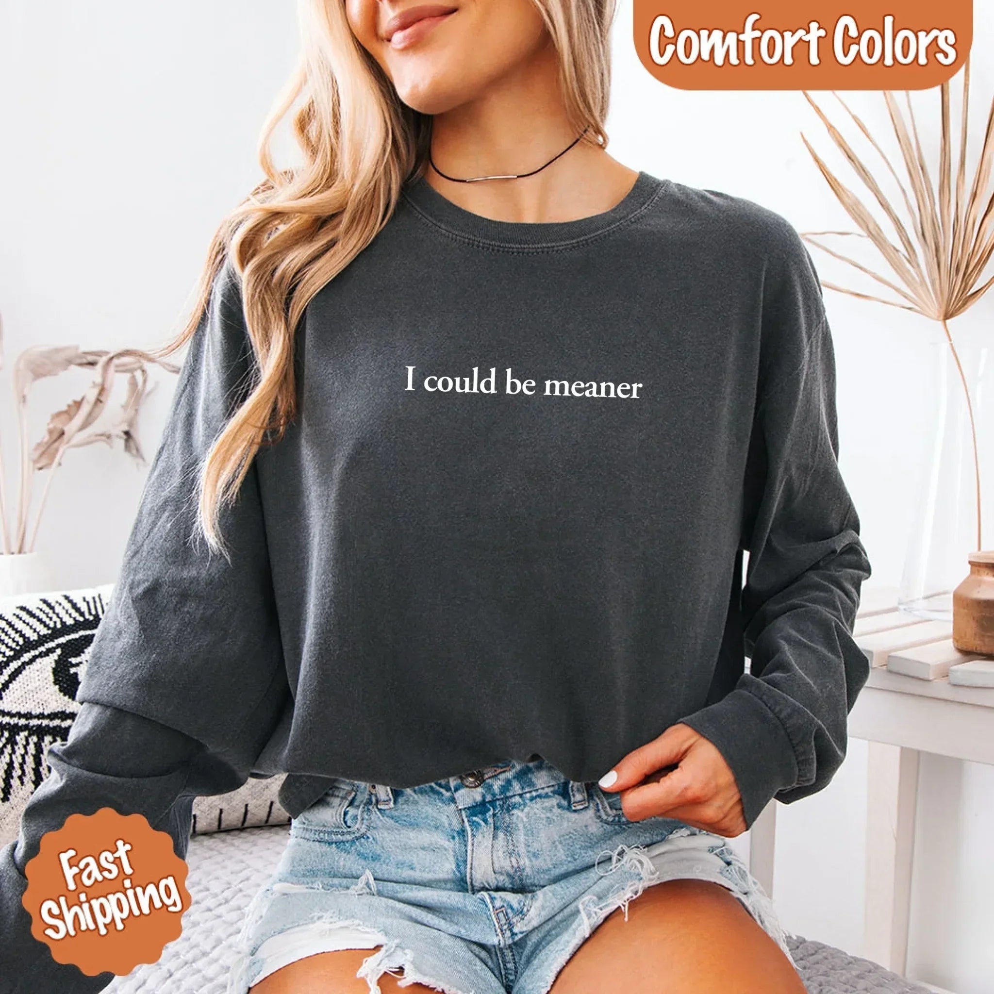 Adorb Custom Tees Comfort Colors I Could Be Meaner Long Sleeve Shirt, presented neatly, ready for comfortable styling.