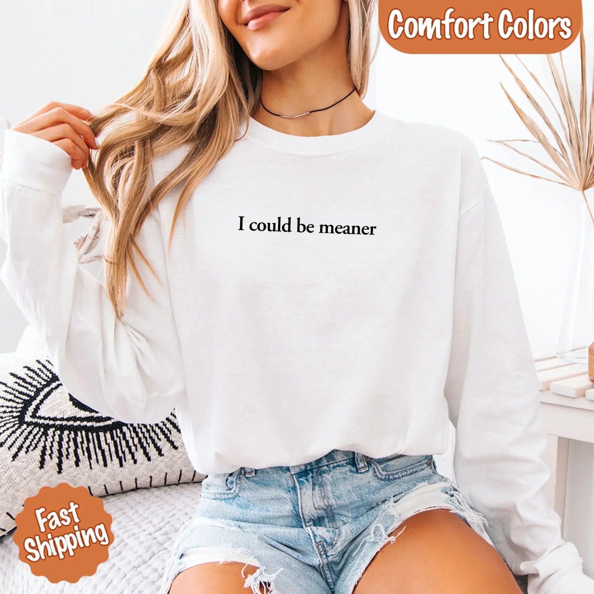 Crisp detail of the "I Could Be Meaner" text graphic on the Adorb Custom Tees Comfort Colors Long Sleeve Shirt.