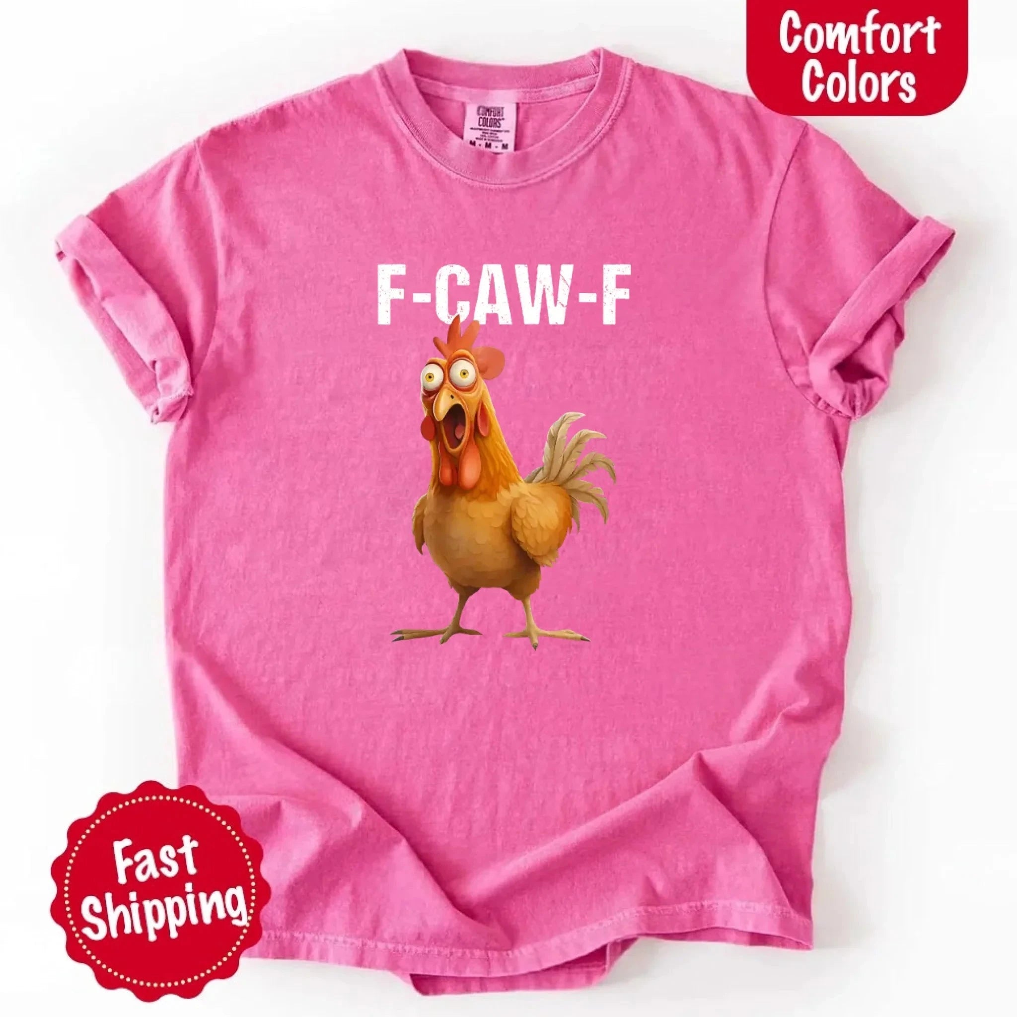 Funny F Caw F Rooster Comfort Colors T Shirt Graphic Tee Adorb Custom Tees