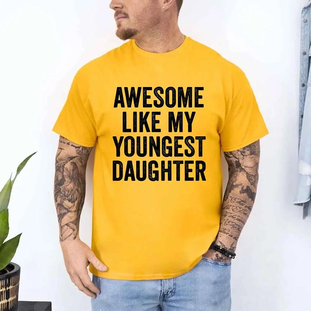 Awesome Like My Youngest Daughter Shirt Funny Parent Tee Adorb Custom Tees