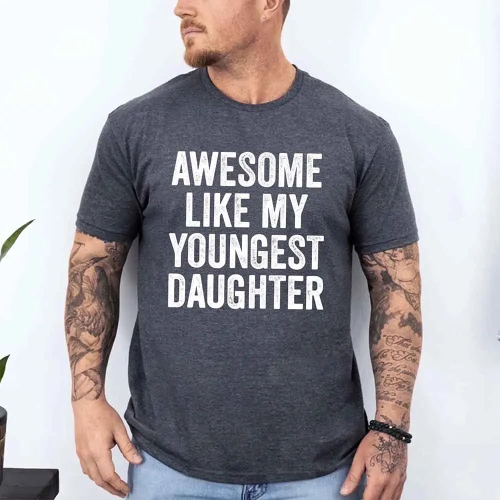 Awesome Like My Youngest Daughter Shirt Funny Parent Tee Adorb Custom Tees