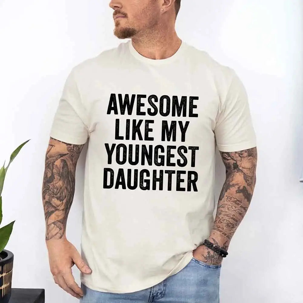 Awesome Like My Youngest Daughter Shirt Funny Parent Tee Adorb Custom Tees