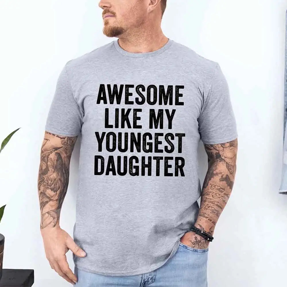 Awesome Like My Youngest Daughter Shirt Funny Parent Tee Adorb Custom Tees