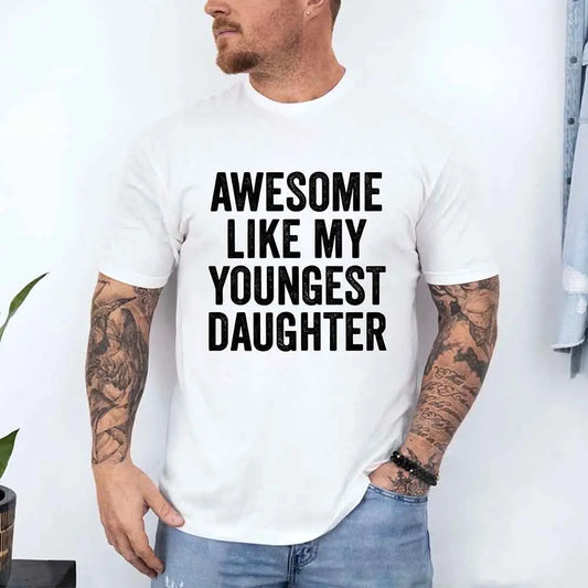 Awesome Like My Youngest Daughter Shirt Funny Parent Tee Adorb Custom Tees