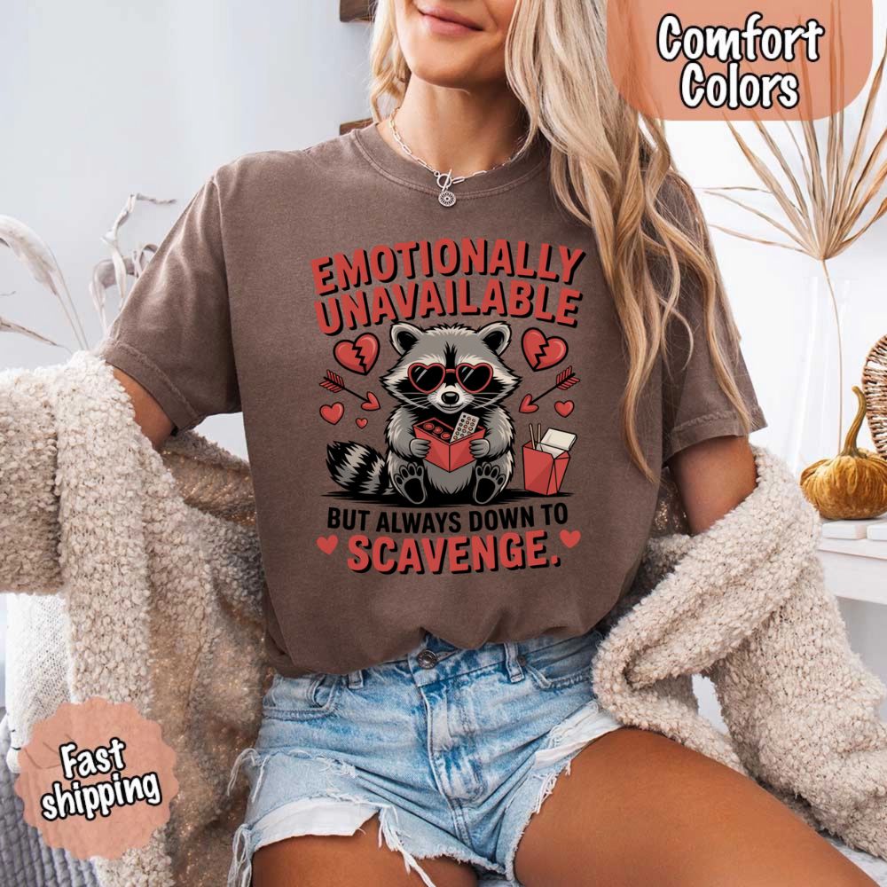 Comfort Colors Emotionally Unavailable Raccoon T-Shirts Adorb Custom Tees