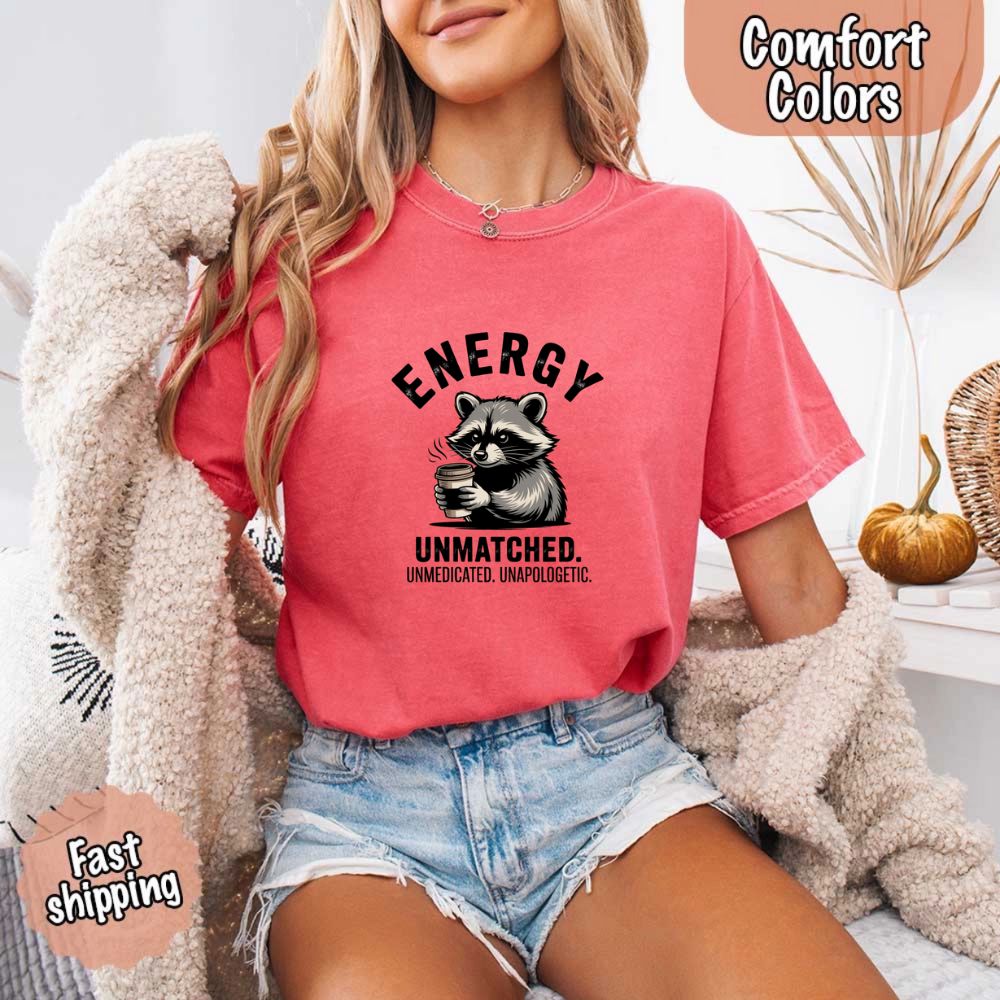 Comfort Colors Energy Unmatched Raccoon Coffee Funny T-Shirt Adorb Custom Tees