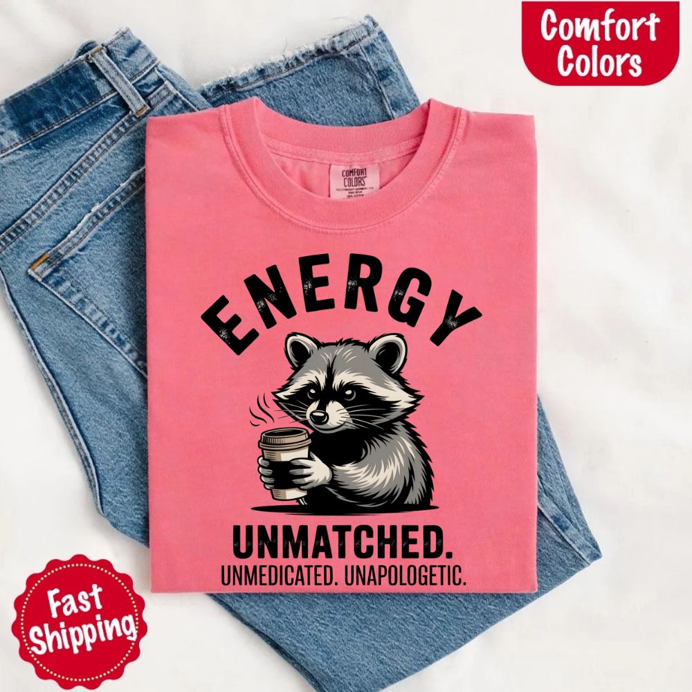 Comfort Colors Energy Unmatched Raccoon Coffee Funny T-Shirt Adorb Custom Tees