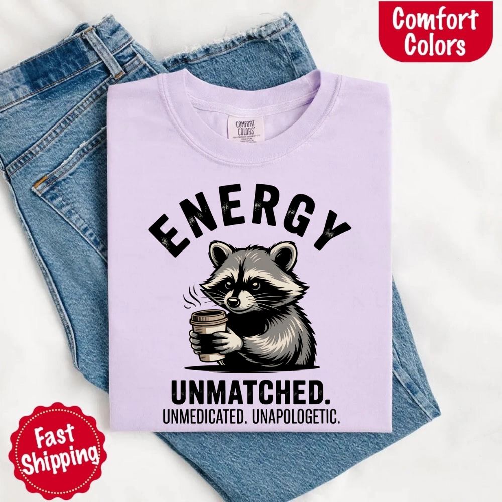 Comfort Colors Energy Unmatched Raccoon Coffee Funny T-Shirt Adorb Custom Tees