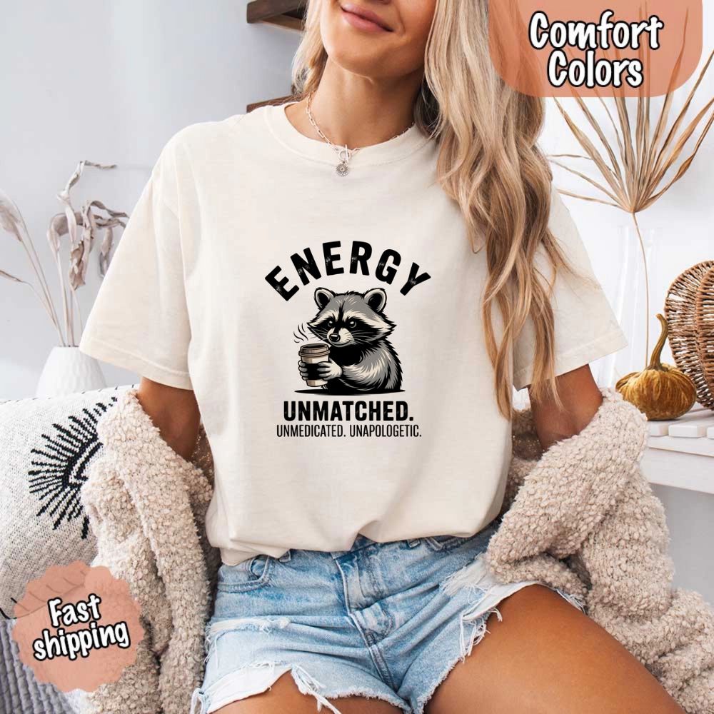 Comfort Colors Energy Unmatched Raccoon Coffee Funny T-Shirt Adorb Custom Tees