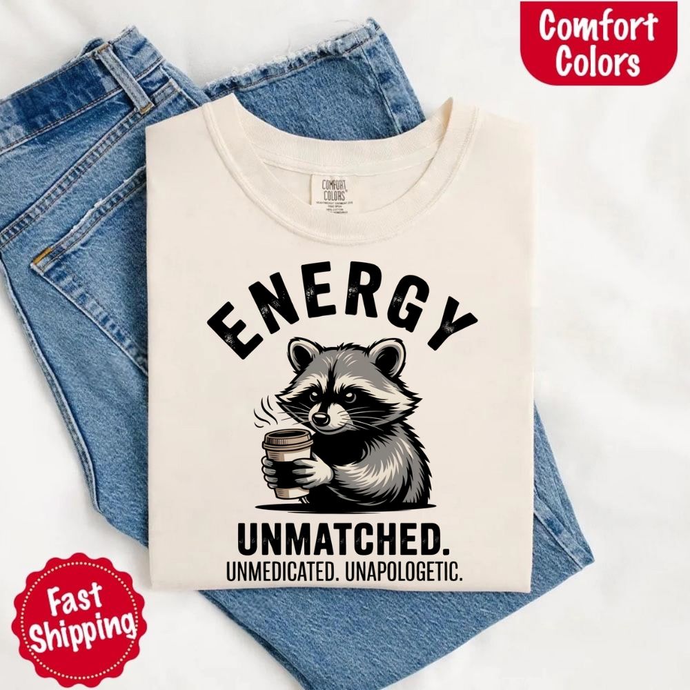 Comfort Colors Energy Unmatched Raccoon Coffee Funny T-Shirt Adorb Custom Tees