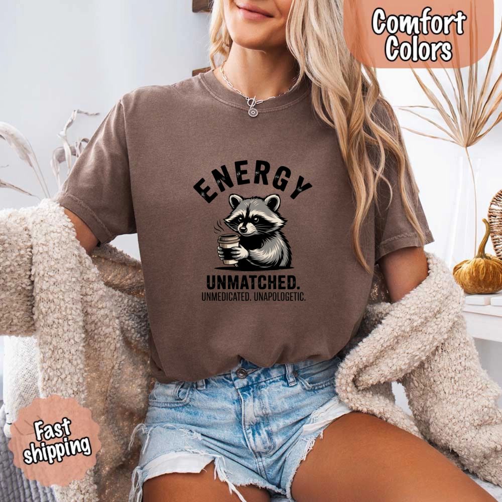 Comfort Colors Energy Unmatched Raccoon Coffee Funny T-Shirt Adorb Custom Tees