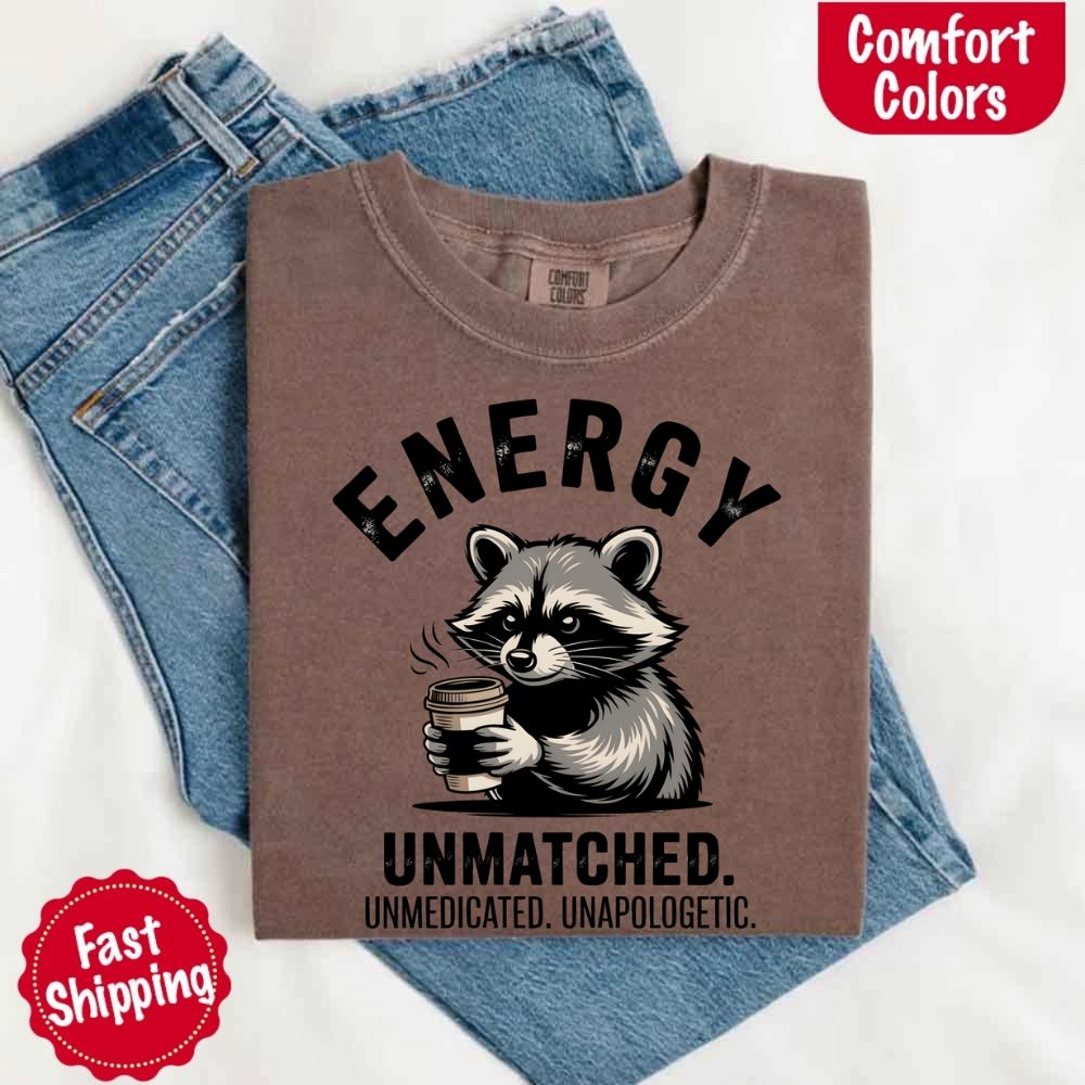 Comfort Colors Energy Unmatched Raccoon Coffee Funny T-Shirt Adorb Custom Tees