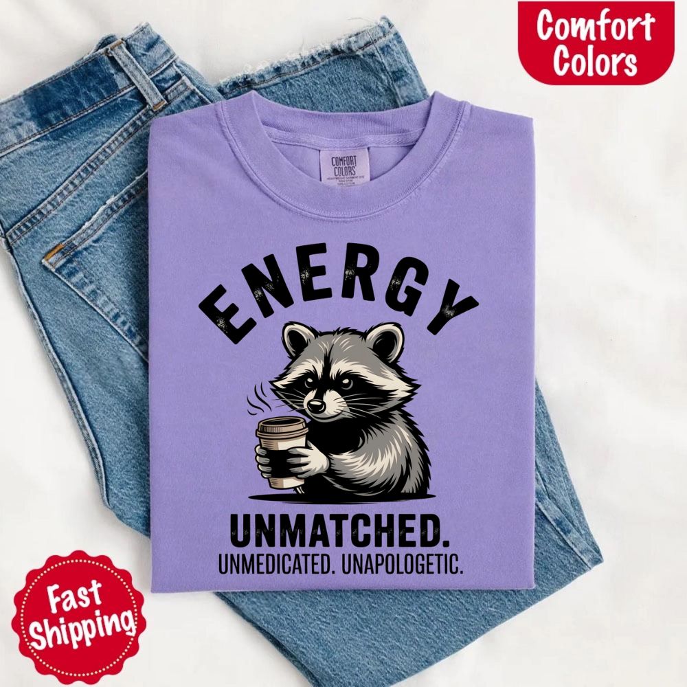 Comfort Colors Energy Unmatched Raccoon Coffee Funny T-Shirt Adorb Custom Tees