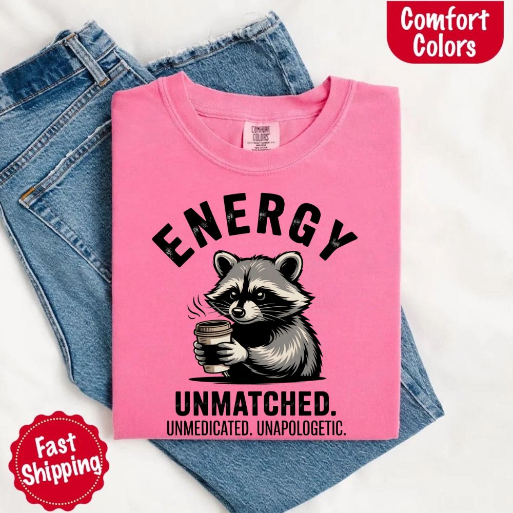 Comfort Colors Energy Unmatched Raccoon Coffee Funny T-Shirt Adorb Custom Tees