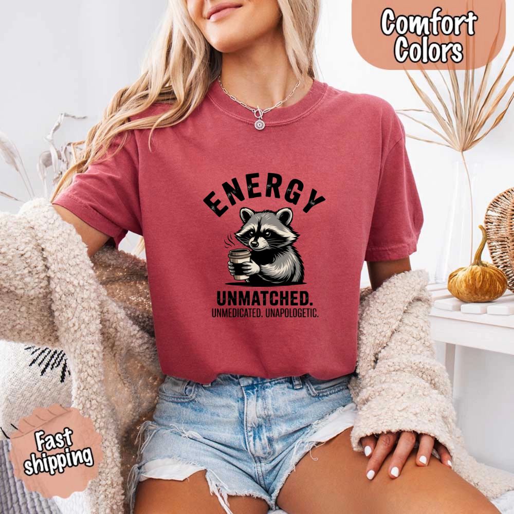 Comfort Colors Energy Unmatched Raccoon Coffee Funny T-Shirt Adorb Custom Tees