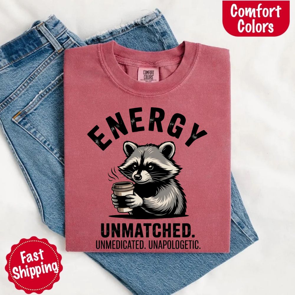 Comfort Colors Energy Unmatched Raccoon Coffee Funny T-Shirt Adorb Custom Tees