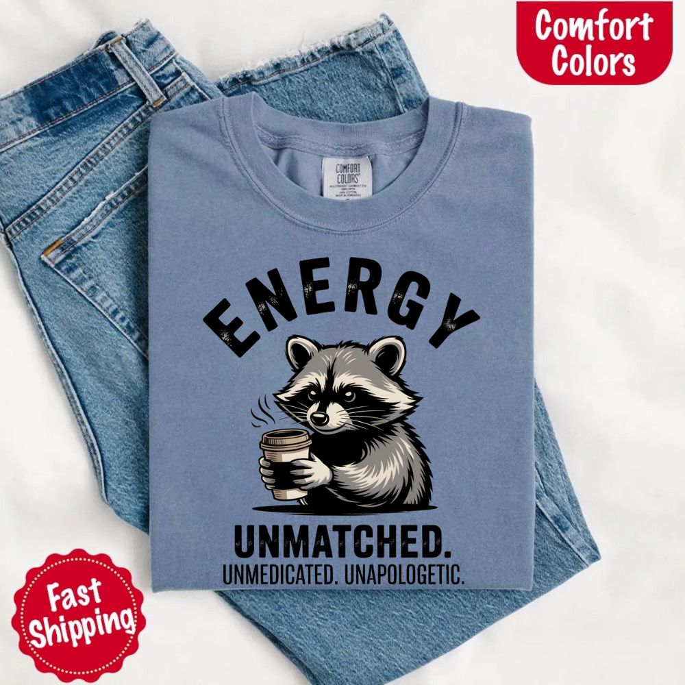 Comfort Colors Energy Unmatched Raccoon Coffee Funny T-Shirt Adorb Custom Tees