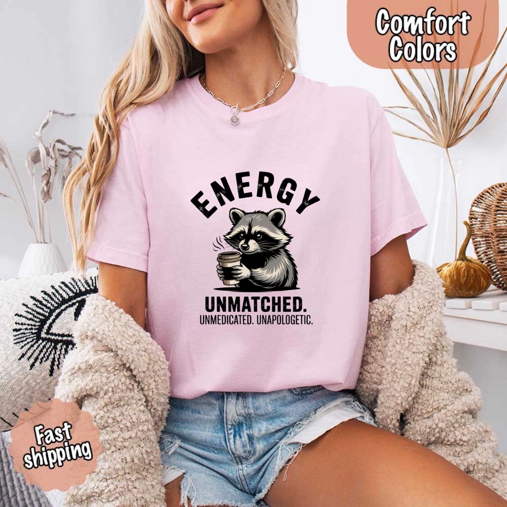 Comfort Colors Energy Unmatched Raccoon Coffee Funny T-Shirt Adorb Custom Tees
