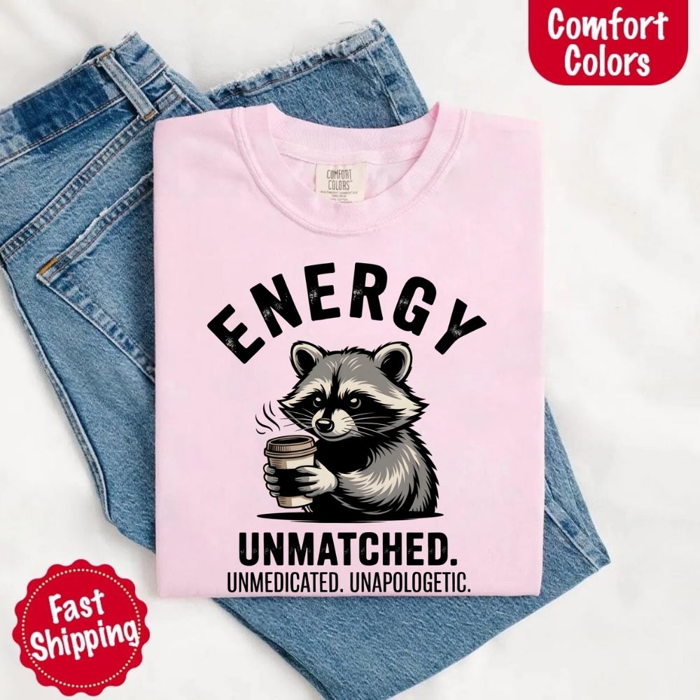 Comfort Colors Energy Unmatched Raccoon Coffee Funny T-Shirt Adorb Custom Tees