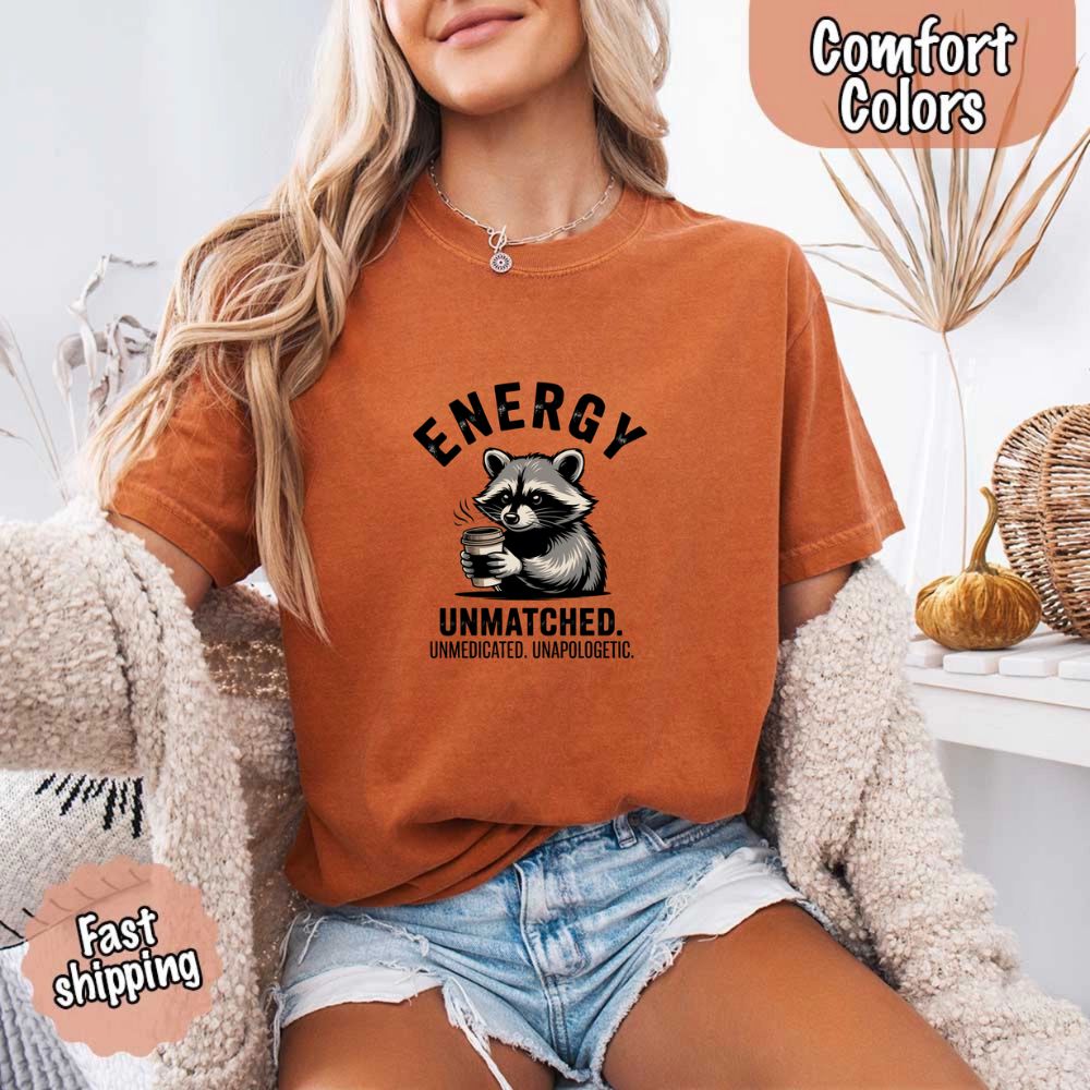 Comfort Colors Energy Unmatched Raccoon Coffee Funny T-Shirt Adorb Custom Tees