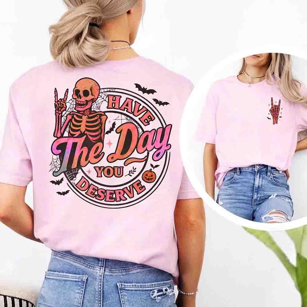 The Adorb.co "Have The Day You Deserve" quote shirt neatly folded, showcasing the quality print and soft material.