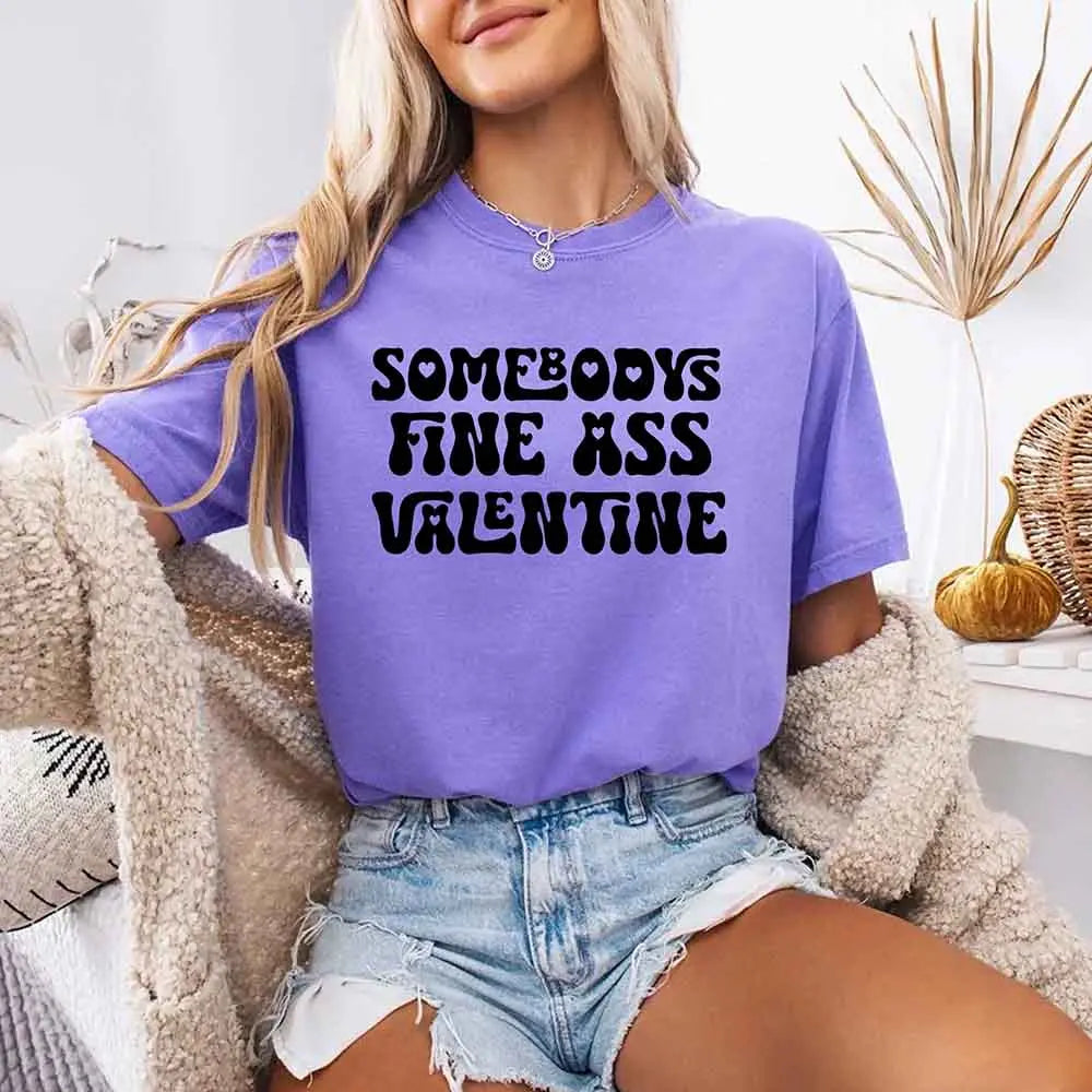Comfort Colors Somebody Fine Ass Valentine T-shirt Adorb Custom Tees