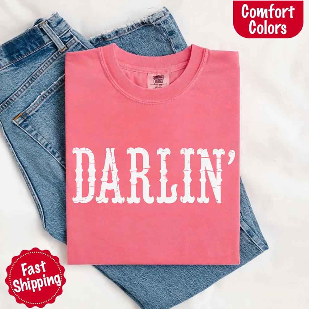 Darlin’ Comfort Colors Tee – Cute Country Girl Shirt, Western Cowgirl Style Adorb Custom Tees