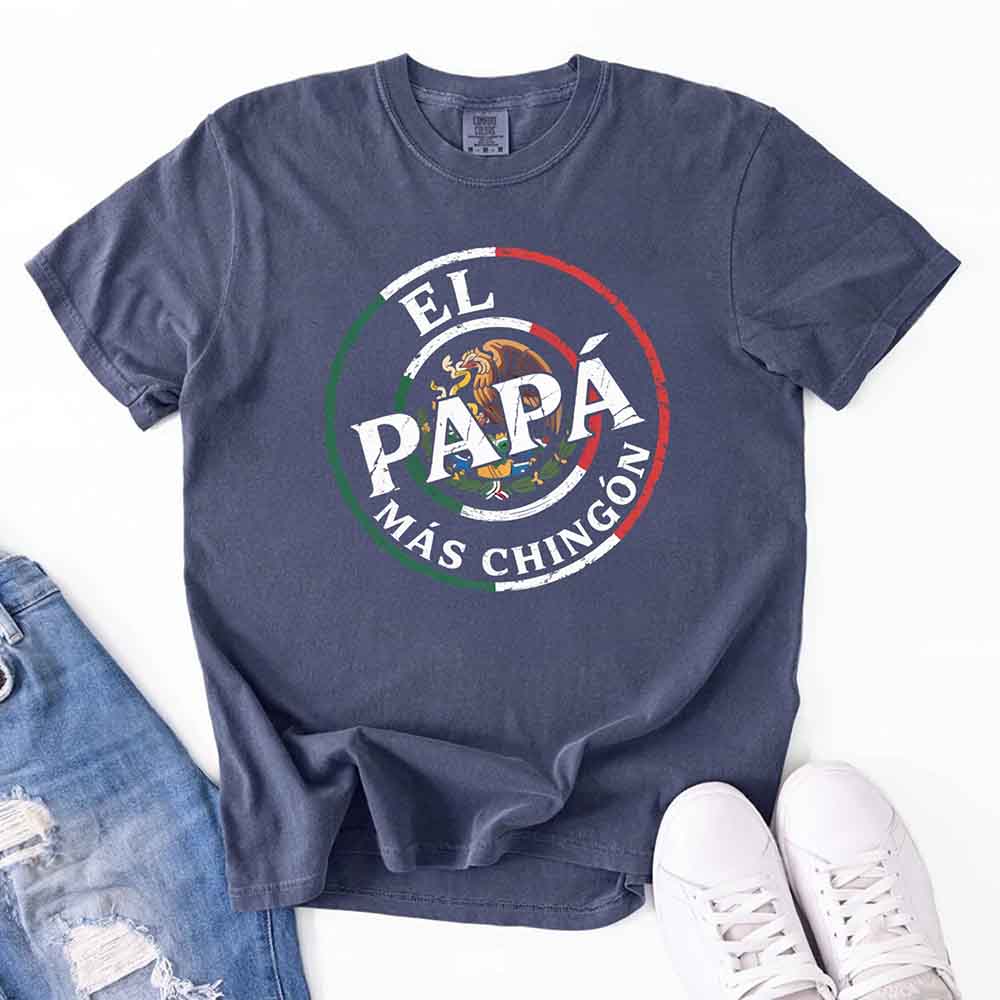 El Papá Más Chingón Comfort Colors T-Shirt – Funny Mexican Dad Tee Adorb Custom Tees