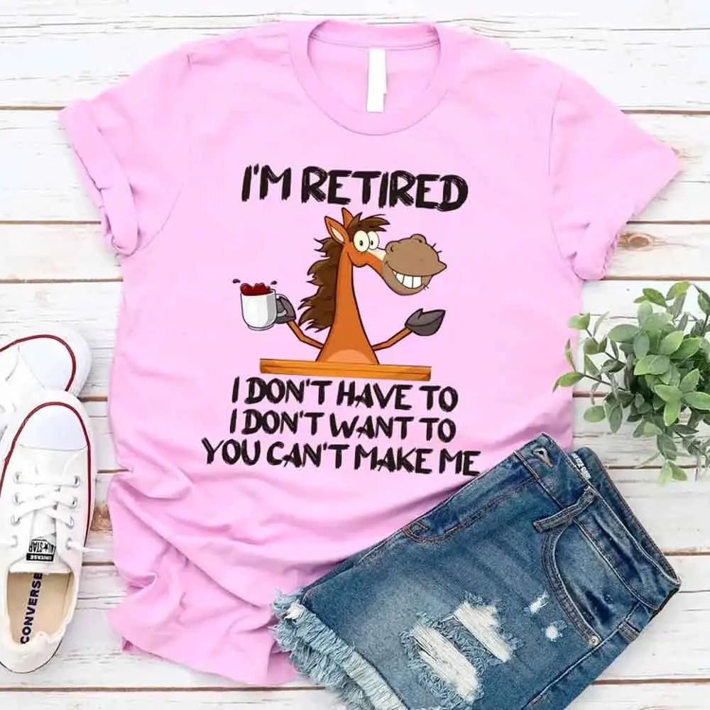 Funny Shirt - I Am Retired I Don't Have To Tee Adorb Custom Tees